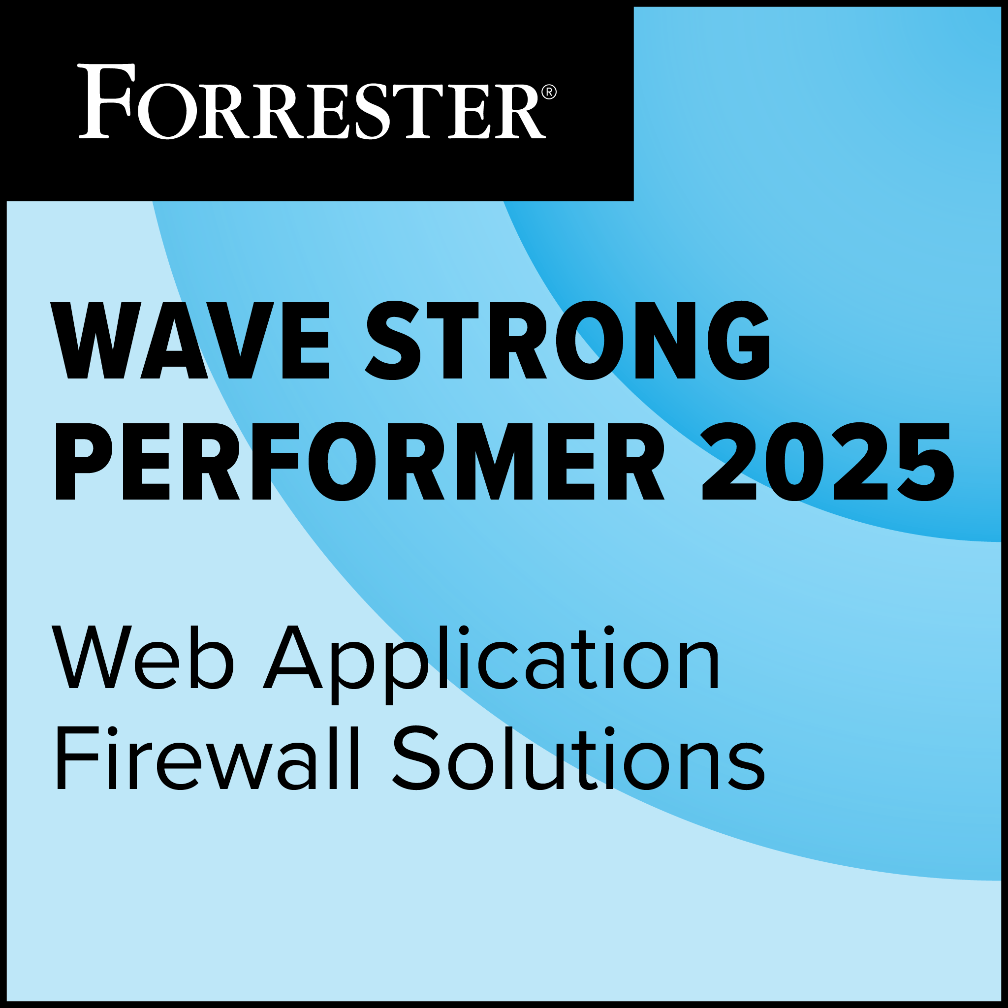 The Forrester Wave™: Web Application Firewall Solutions, Q1 2025