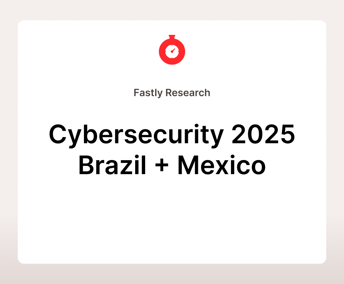 Fastly Security Image - Brazil and Mexico