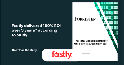 The Total Economic Impact™ (TEI) Of Fastly Network Services Study