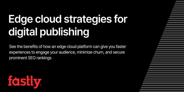 Edge cloud strategies for digital publishing