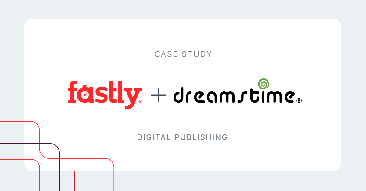 Dreamstime + Fastly | Fastly