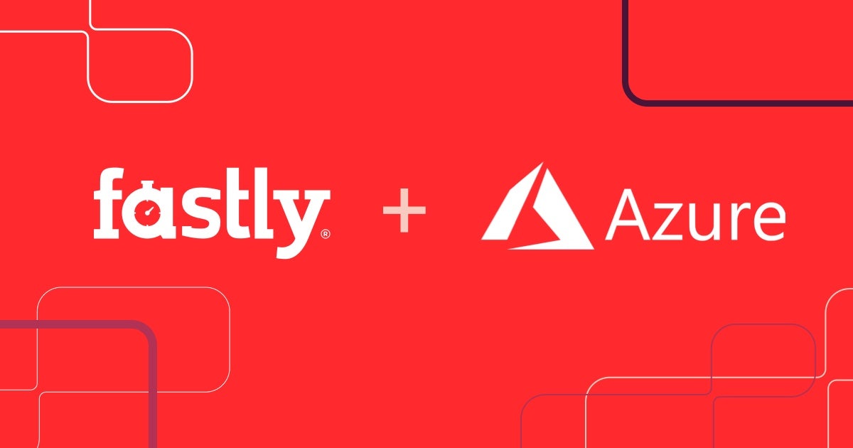 Fastly Announces New Collaboration with Microsoft Azure | Fastly
