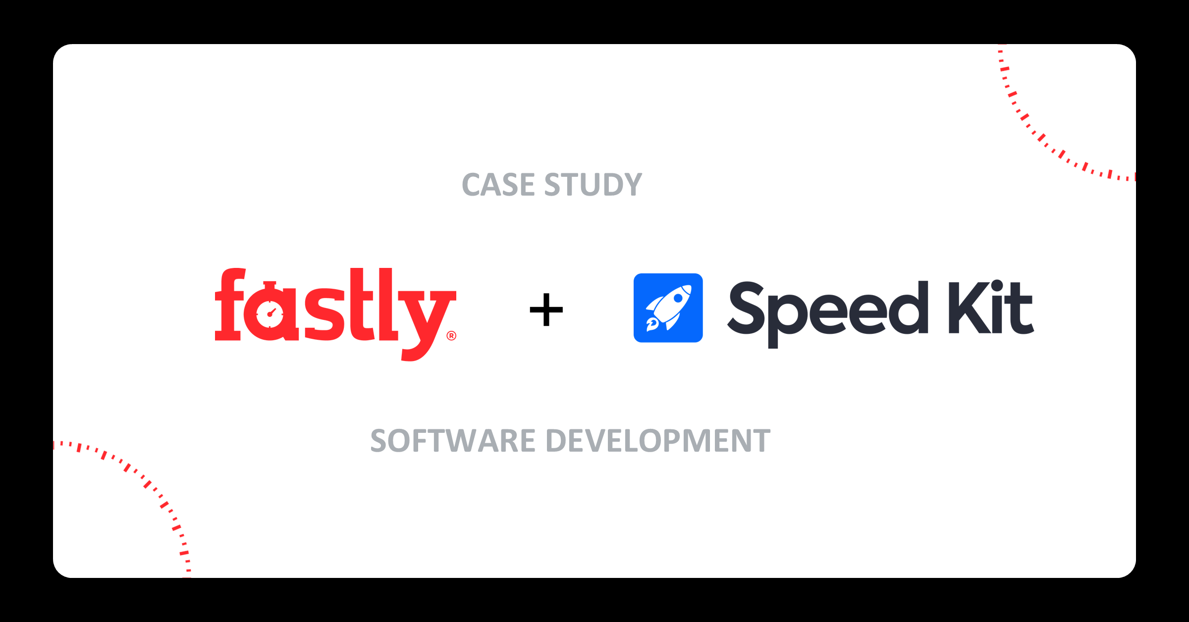 Fastly + Speed Kit | Fastly