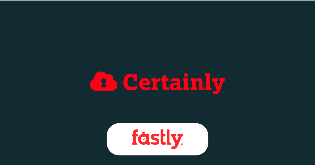 Fastly の TLS 認証局「Certainly」のご紹介 | Fastly