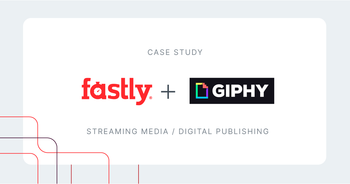 Fastly helps GIPHY cut costs and boost performance while serving ...