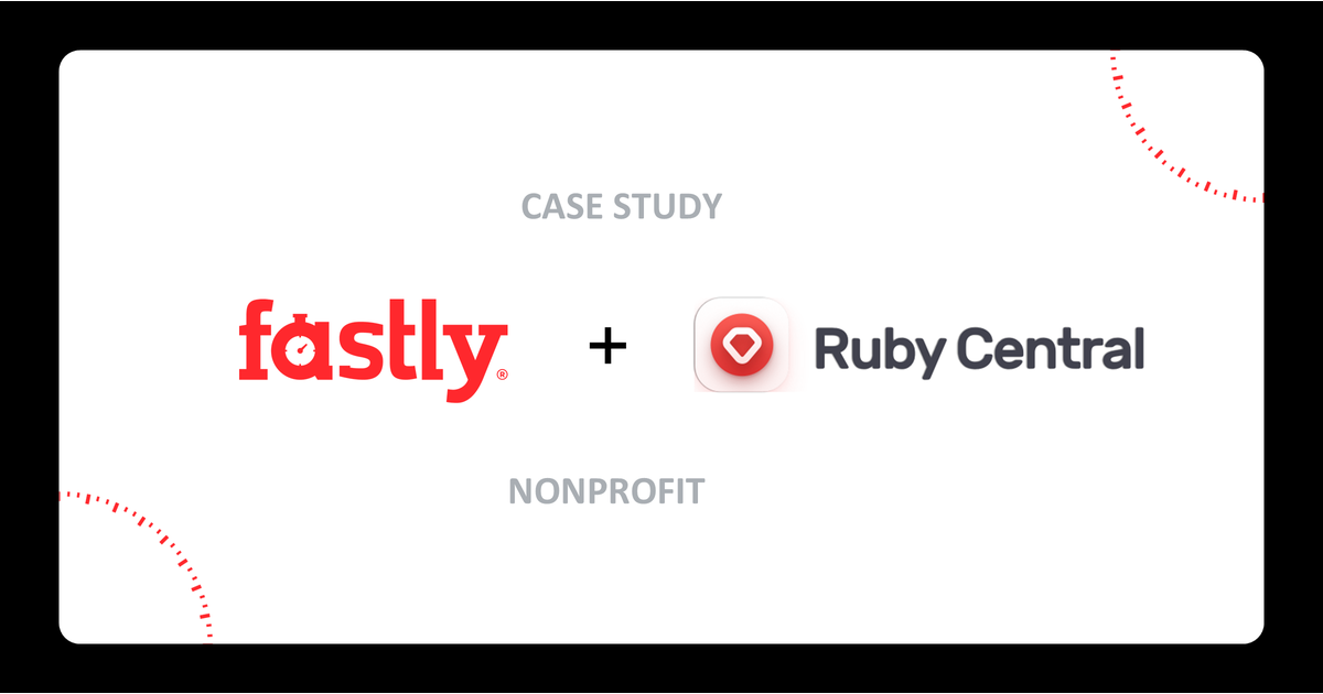 Fastly Ruby Central Fastly Fastly ruby central fastly